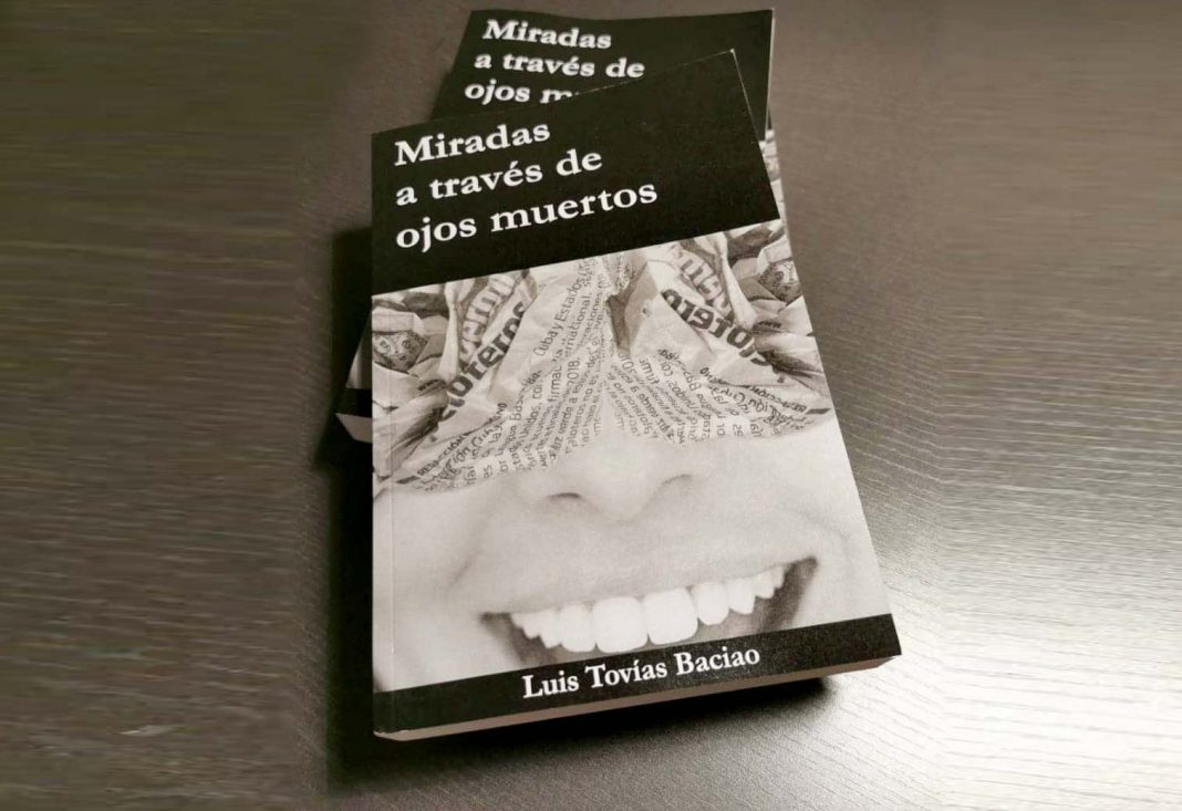 Miradas a través de ojos muertos-Luis Tovías Baciao-6ta feria de Libros Leídos