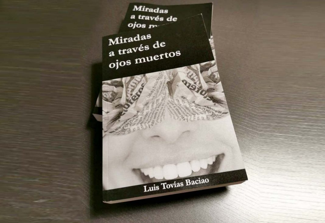 Miradas a través de ojos muertos-Luis Tovías Baciao Miradas a través de ojos muertos-Luis Tovías Baciao-6ta feria de Libros Leídos