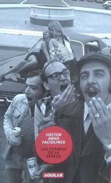 Las formas de la pereza-Héctor Abad Faciolince-6ta feria de libros leídos