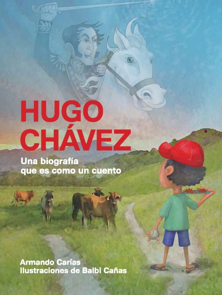 HUGO CHAVEZ Una biografía que es como un cuento