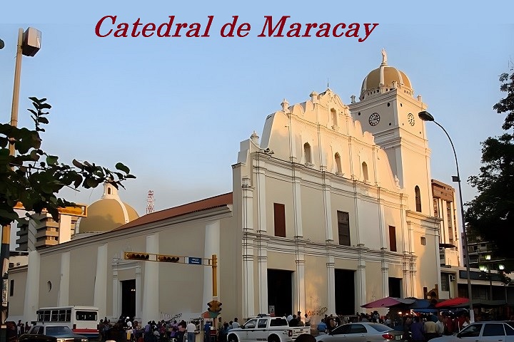 Catedralde Maracay Yo nací en esta ribera 10 de agosto