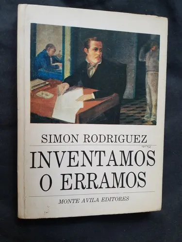 Inventamos o erramos-Simón Rodríguez Inventamos o erramos-Simón Rodríguez